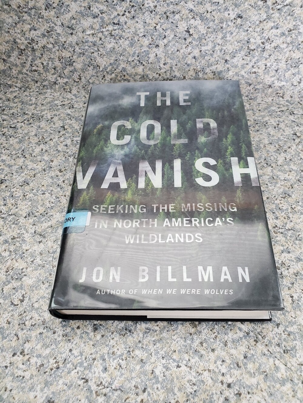 The Cold Vanish Seeking The Missing In North Americas Wildlands Jon Billman